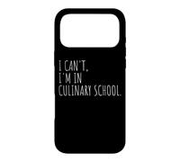 I Can't I'm In Culinary School Funny Chef In Training Case for iPhone 17 Pro Max
