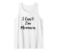 I Can't I'm Mormon Script Font Tank Top