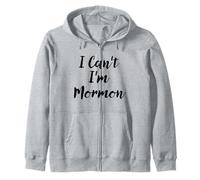 I Can't I'm Mormon Script Font Zip Hoodie