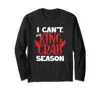 I Cant Its King Crab Season Alaska King Crab Long Sleeve T-Shirt