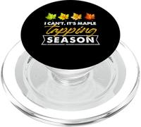 I cant Its maple tapping season Design PopSockets PopGrip for MagSafe