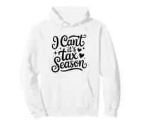 I Can't It's Tax Season Accounting Funny Accountant Pullover Hoodie