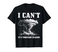 I Can't It's Tornado Season Storm Chasing Chaser Funny Value Graphic T-Shirt, Men, Black, L