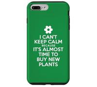 I Can't Keep Calm Because It's Almost Time To Buy New Plants Case for iPhone 7 Plus/8 Plus