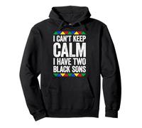 I Can't Keep Calm I Have Two Black Sons Shirt Black Pride Pullover Hoodie