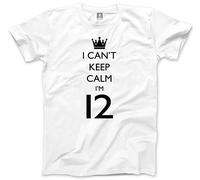 I Can't Keep Calm I'm 12 Kids T-Shirt - White 12-13 Years