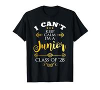 I Can't Keep Calm I'm a Junior Class of 28 Grad Fun 1st Day T-Shirt