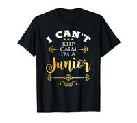 I Can't Keep Calm I'm a Junior Fun First Day of 11th Grade T-Shirt