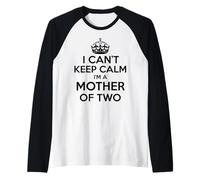 I Can't Keep Calm I'm a Mother of Two Raglan Baseball Tee