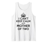 I Can't Keep Calm I'm a Mother of Two Tank Top