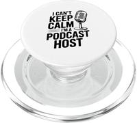 I Can't Keep Calm I'm a Podcast Host Funny Quote PopSockets PopGrip for MagSafe