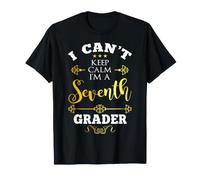 I Can't Keep Calm I'm a Seventh Grader First Day 7th Grade T-Shirt