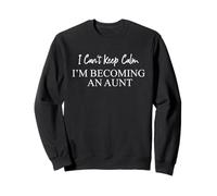 I Cant Keep Calm Im Becoming An Aunt Auntie Era For Women Sweatshirt