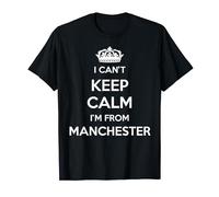 I Can't Keep Calm I'm From City Manchester T-Shirt
