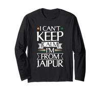 I Can't Keep Calm - I'm from Jaipur Long Sleeve T-Shirt