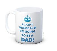 I Can't Keep Calm I'm Going to Be a Dad! - Dad-to-Be Ceramic Coffee Mug