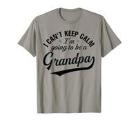 I Can't Keep Calm I'm Going To Be a Grandpa T-Shirt T-Shirt