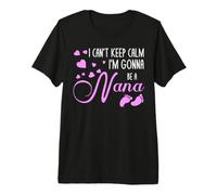 I Can't Keep Calm I'm Gonna Be a Nana Premium T-Shirt