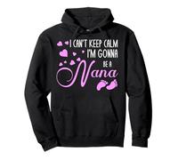 I Can't Keep Calm I'm Gonna Be a Nana Pullover Hoodie