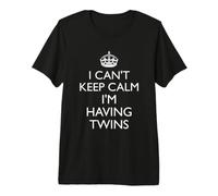 I Cant Keep Calm Im Having Twins Premium T-Shirt