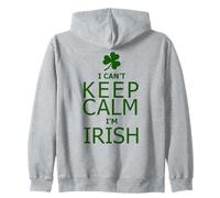 I Can't KEEP CALM I'm IRISH Zip Hoodie