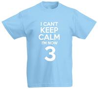 I Can't Keep Calm I'm Now 3 T-Shirt, 3rd Birthday Gift for 3 Year Old Boys and Girls (Sky Blue)