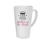 I Can't Keep Calm I'm The Mother of The Bride, Wedding Gift for Mom, Ceramic Coffee, Tea Mug, Latte Mug. (17oz)