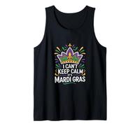 I Cant Keep Calm ITS Mardi GRAS Parade Party Tank Top