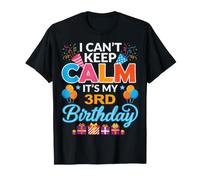 I Can't Keep Calm It's My 3rd Birthday Girls 3 Year Old Boys T-Shirt