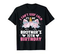 I Cant Keep Calm It's My Brother 10th Birthday Unicorn T-Shirt