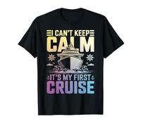 I Can't Keep Calm It's My First Cruise 2026 Funny Cruising T-Shirt