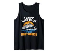I Can't Keep Calm It's My First Cruise Funny Ship Vacation Tank Top