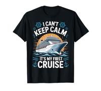 I Cant Keep Calm Its My First Cruise Ocean Traveler Vacation T-Shirt
