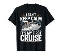 I Can't Keep Calm It's My First Cruise Vacation Cruiser! T-Shirt
