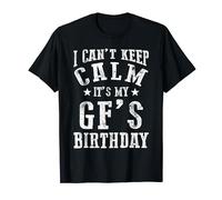 I Can't Keep Calm Its My GF's Birthday Party Girlfriend Bday T-Shirt