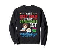 I Can't Keep Calm It's My Grandson's 1st Birthday Party Cake Sweatshirt