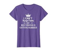 I can't keep Calm My Best Friend is Getting Married T-Shirt