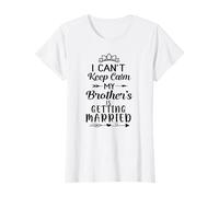I Can't Keep Calm My Brother is Getting Married T-Shirt