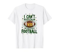 I Can't Keep Calm My Kid Plays Football T-Shirt, Men, White, XXL