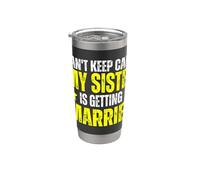I Can't Keep Calm My Sister is Getting Married Stainless Steel Insulated Tumbler