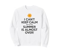 I Can't Keep Calm Summer Almost Over Back To School Funny Sweatshirt