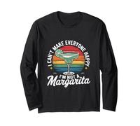 I Can't Make Everyone Happy I'm Not a Margarita Long Sleeve T-Shirt