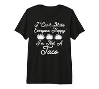 I Can't Make Everyone Happy I'm Not A Taco Premium T-Shirt