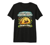 I Cant Make Everyone Happy Im Not a Taco Premium T-Shirt