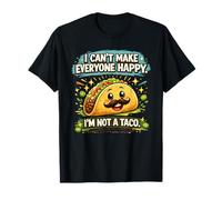 I Cant Make Everyone Happy Im Not a Taco T-Shirt