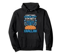 I Can't Make Everyone Happy I'm Not Challah Pullover Hoodie