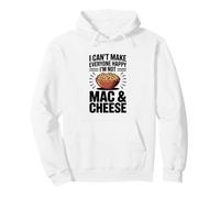 I Can't Make Everyone Happy I'm Not Mac And Cheese Funny Pullover Hoodie