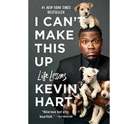 I Can't Make This Up : Life Lessons by Kevin Hart (2018, Trade Paperback)