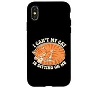 I Cant My Cat Is Sitting On Me Feline Pet Owner Enthusiast Case for iPhone X/XS