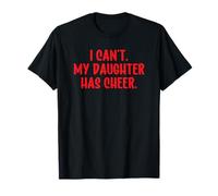 I Can't My Daughter Has Cheer Mom Red Cheerleading Funny T-Shirt
